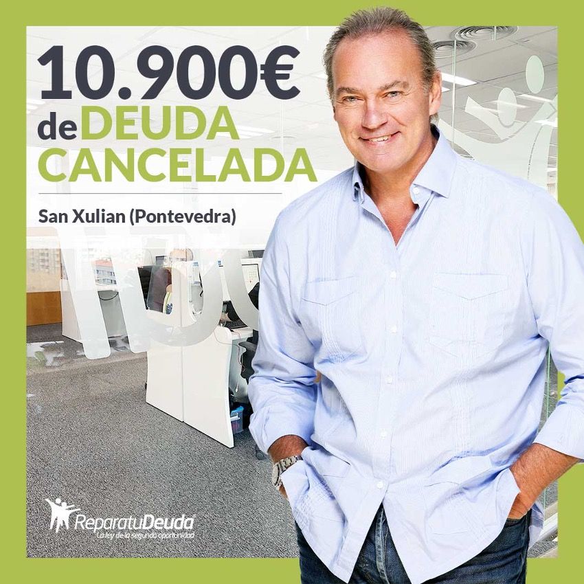 Repara tu Deuda Abogados cancela 10.900€ en San Xulian (Pontevedra) con la Ley de Segunda Oportunidad