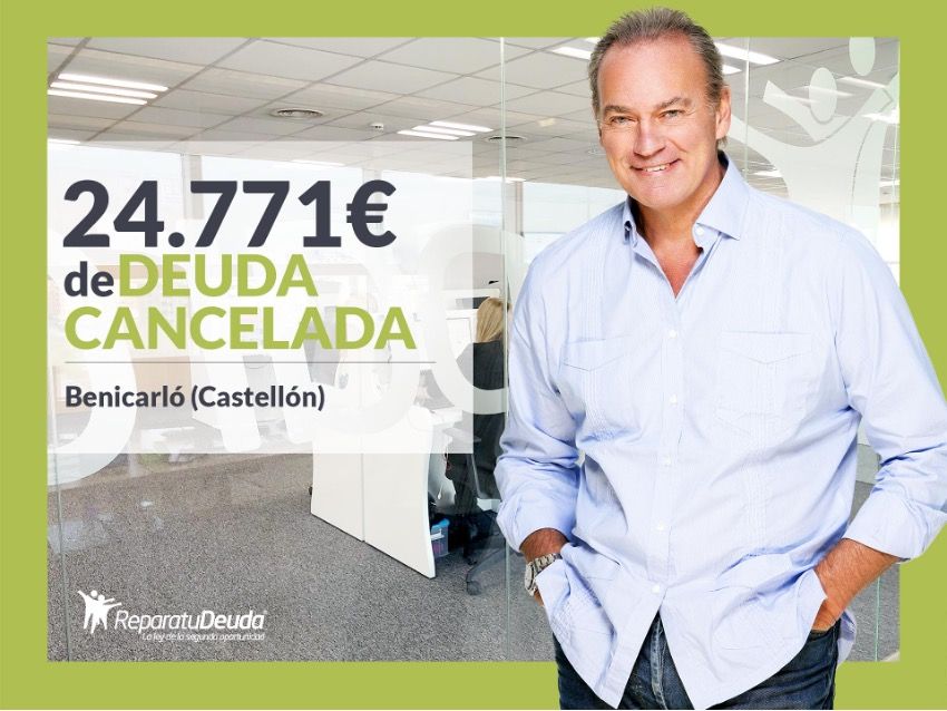 Repara tu Deuda Abogados cancela 24.771€ en Benicarló (Castellón) con la Ley de Segunda Oportunidad