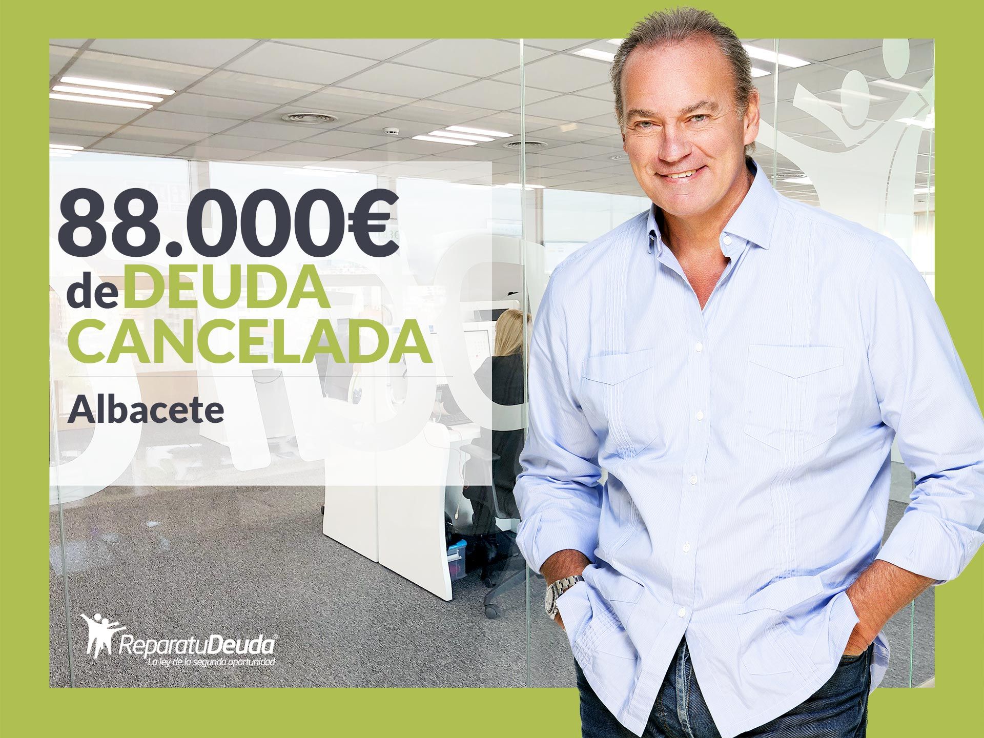 Repara tu Deuda Abogados cancela 88.000€ en Albacete (Castilla-La Mancha) con la Ley de Segunda Oportunidad