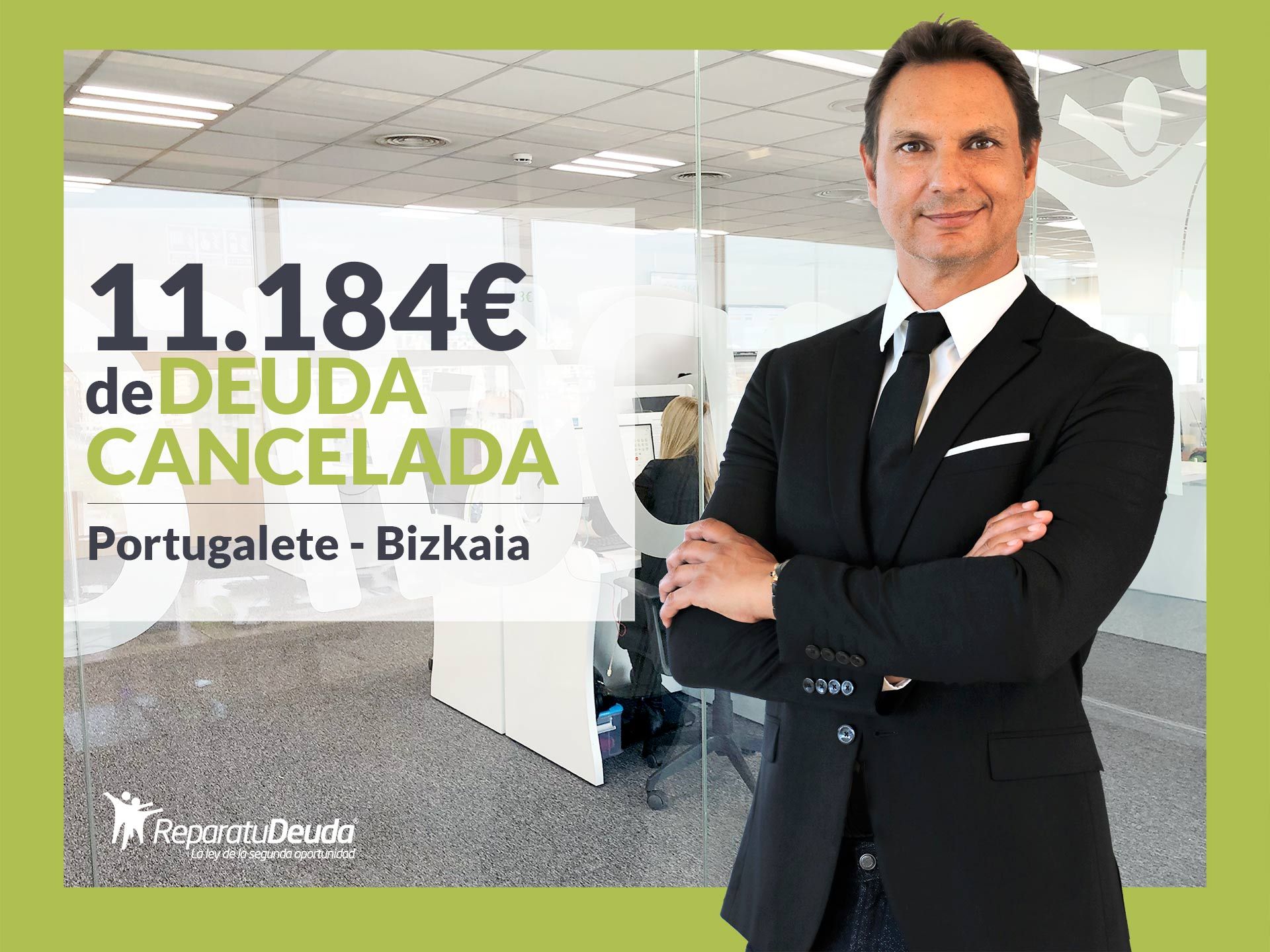 Repara tu Deuda Abogados cancela 11.184 € en Portugalete (Bizkaia) con la Ley de la Segunda Oportunidad