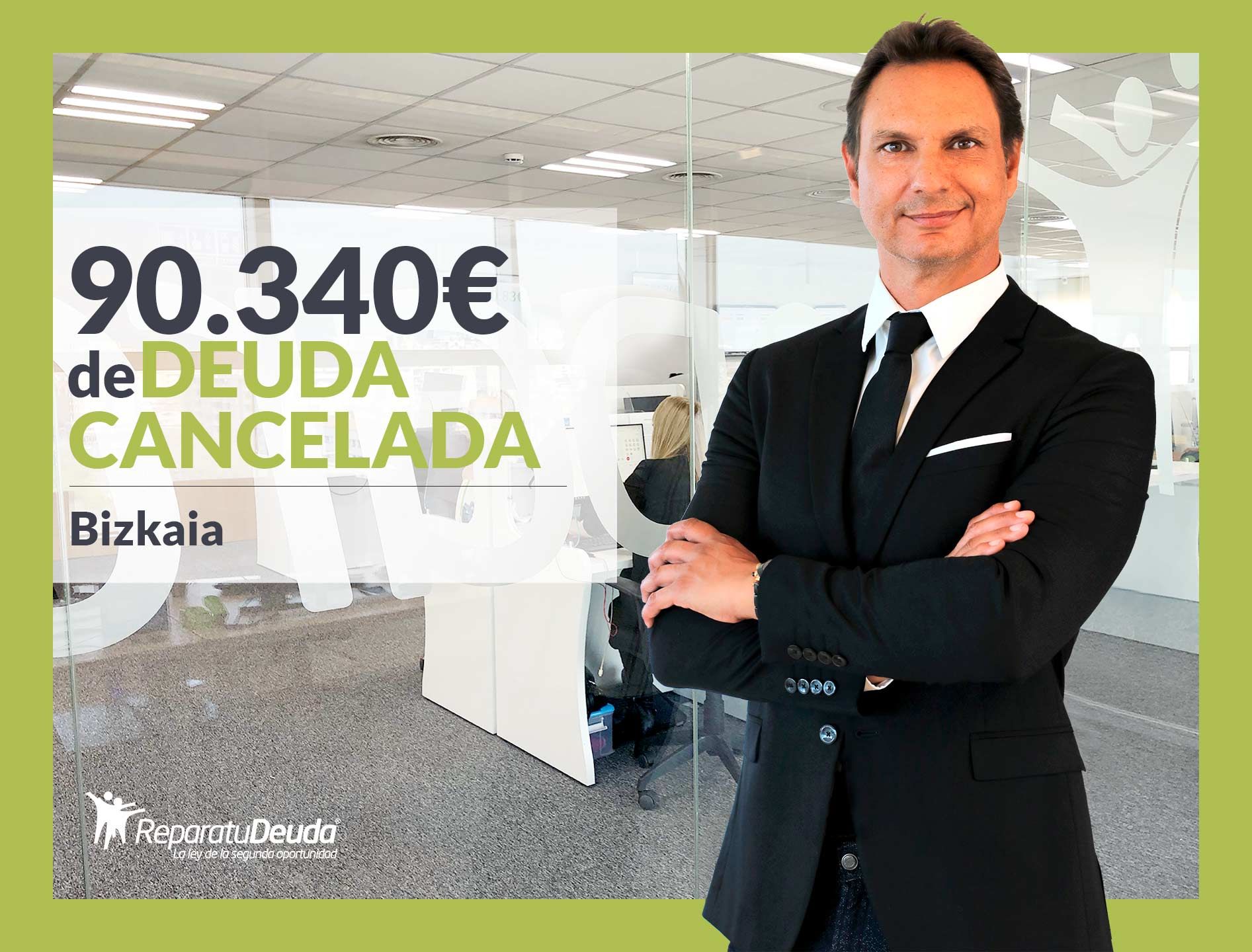 Repara tu Deuda Abogados cancela 90.340€ en Bizkaia (País Vasco) con la Ley de la Segunda Oportunidad