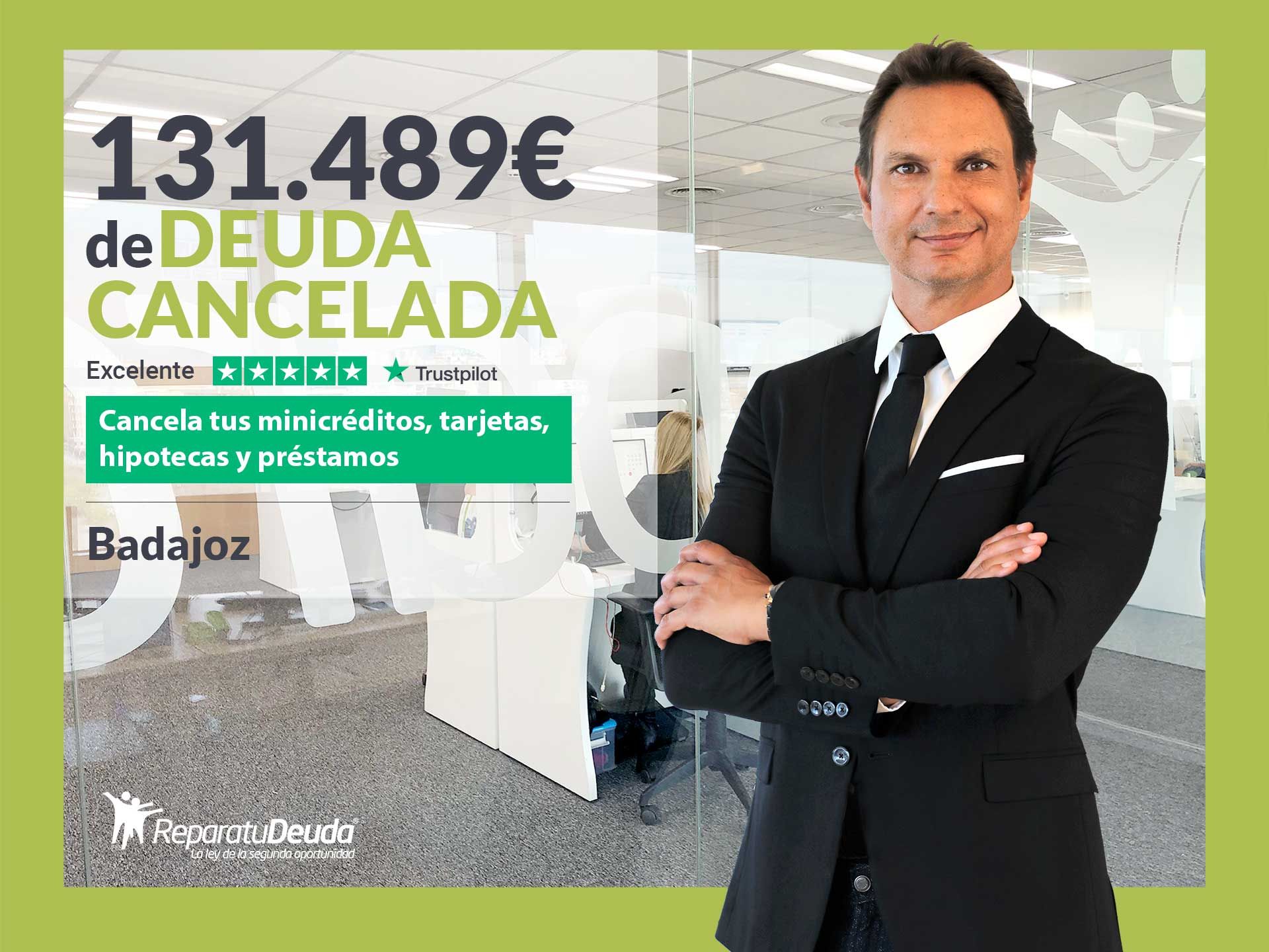 Repara tu Deuda Abogados cancela 131.489€ en Badajoz (Extremadura) con la Ley de Segunda Oportunidad