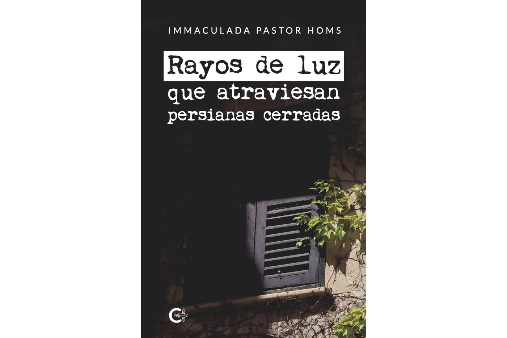 ‘Rayos de luz que atraviesan persianas cerradas’, el analgésico testimonio de una vida muy doliente