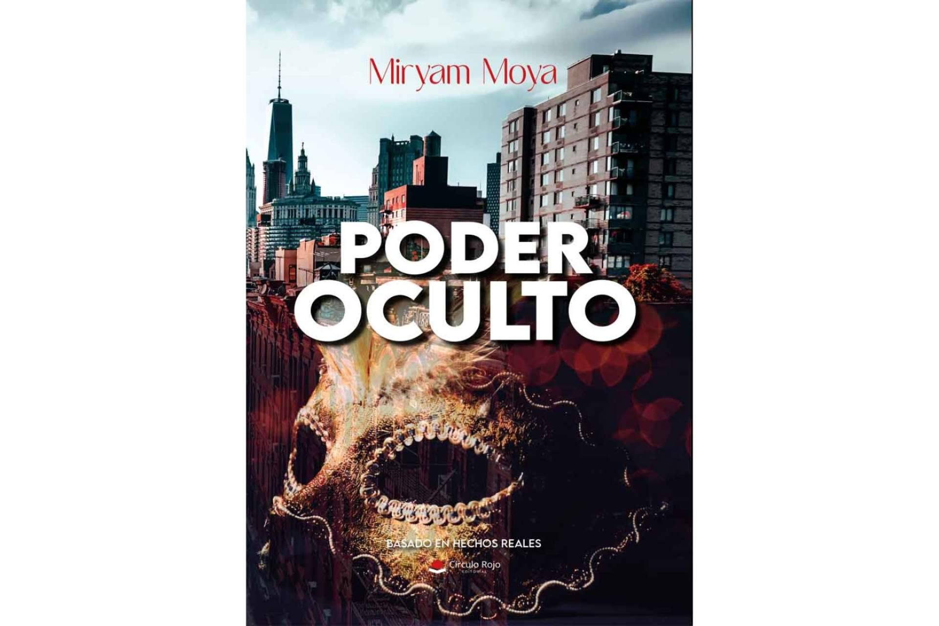 Miryam Moya publica ‘Poder oculto’, una obra perfecta para los amantes del misterio y el true crime