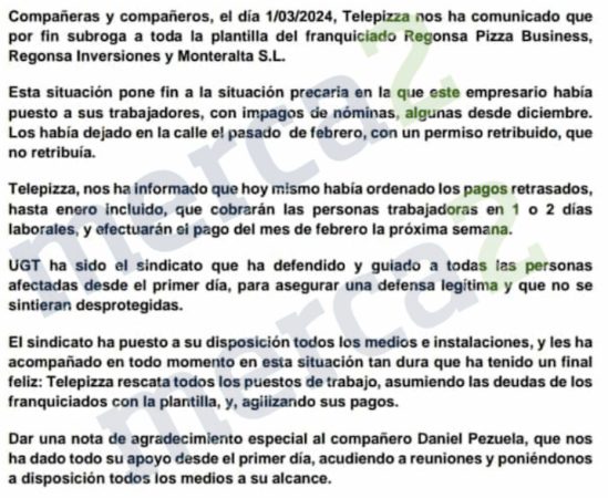 Telepizza 'tira' de chequera para resolver el pufo de Rengosa con sus trabajadores 2 Merca2.es Comunicado que realiza UGT con la solución del conflicto entre Regonsa y Telepizza.