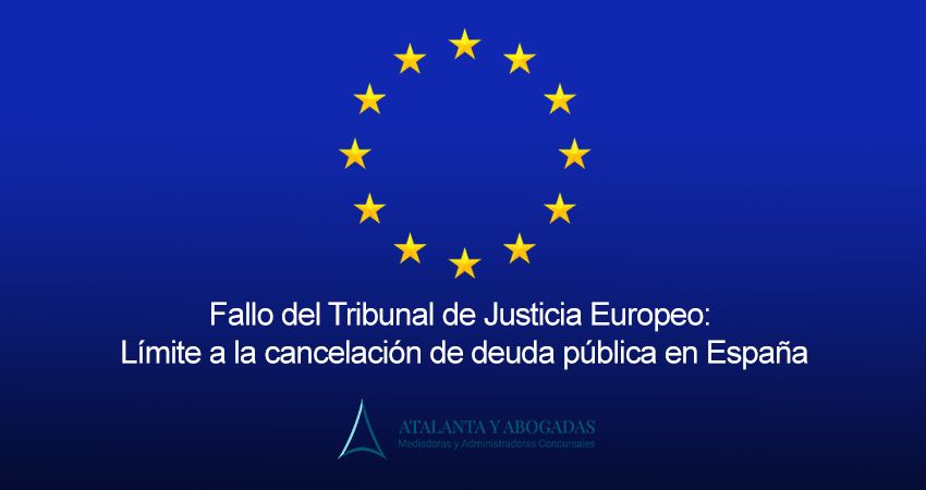 Fallo del Tribunal de Justicia de la Unión Europea: Límite a la cancelación de deuda pública en España