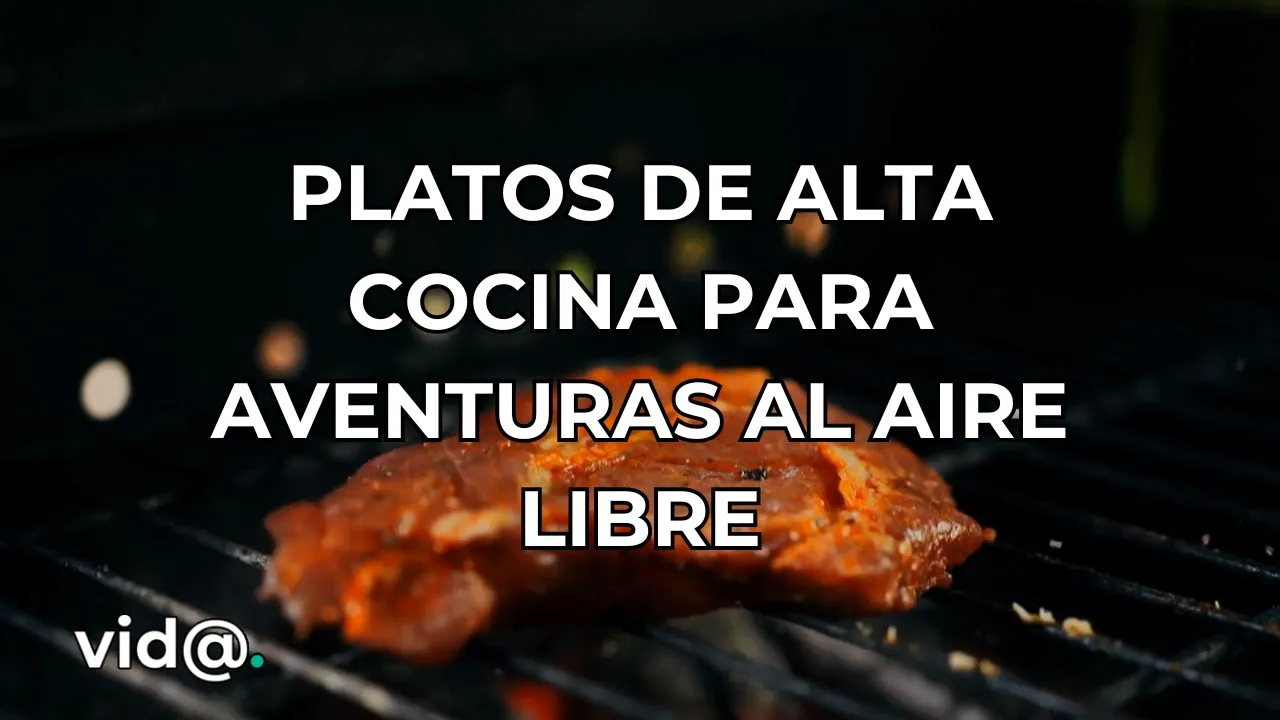 Conoce los platos de alta cocina para aventuras al aire libre