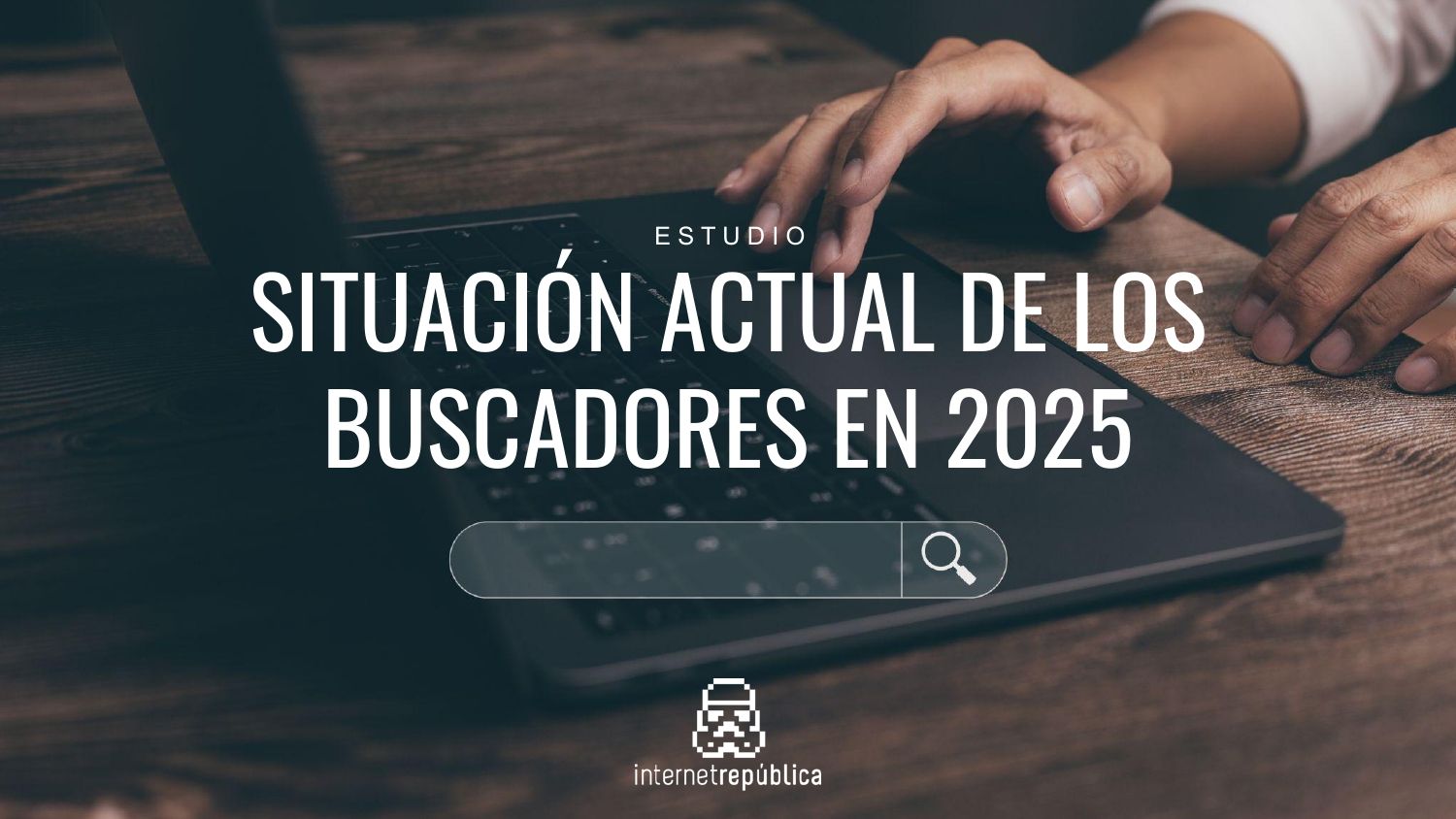 Radiografía de los buscadores en 2025: la IA crece pero Google sigue mandando, según Internet República