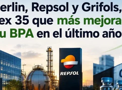 Merlin, Repsol y Grifols, las Ibex 35 que más mejoraron su BPA en el último año Merlin, Repsol y Grifols, las Ibex 35 que más mejoraron su BPA en el último año