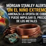 Morgan Stanley alerta: un El Niño extremo amenaza la oferta de cobre y puede impulsar el precio de los metales 1 Merca2 Morgan Stanley alerta: un El Niño extremo amenaza la oferta de cobre y puede impulsar el precio de los metales