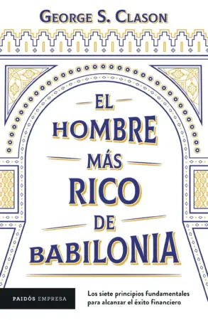 Más allá de hacerse rico: 5 'bestsellers' de finanzas que compras por el dinero y acabas leyendo por la vida 17 Merca2 el hombre mas rico de babilonia Merca2