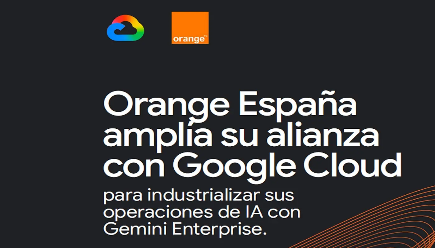 Orange España amplia su alianza con Google Cloud Orange España amplia su alianza con Google Cloud